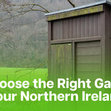 How to Choose the Right Garden Shed Size for Your Northern Ireland Garden